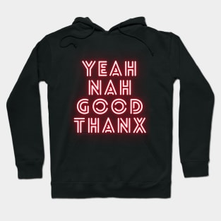 Yeah Nah Good Thanx Hoodie